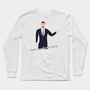 That's how mafia works meme Long Sleeve T-Shirt